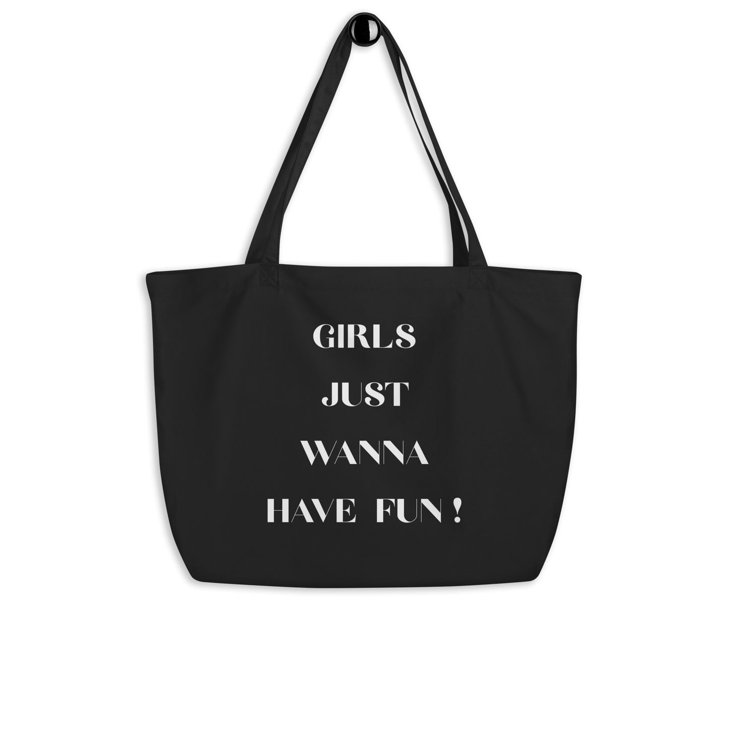 Grand Tote Bag Bio "GIRLS JUST WANNA HAVE FUN" - Noir